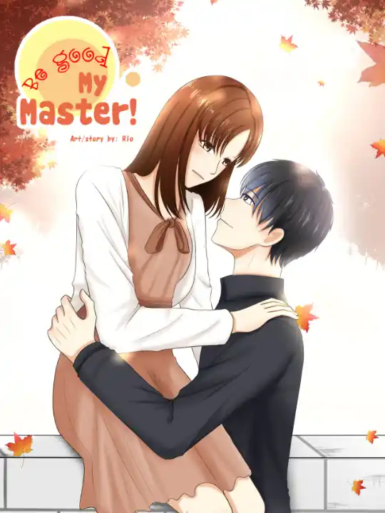 Be good, My Master!
