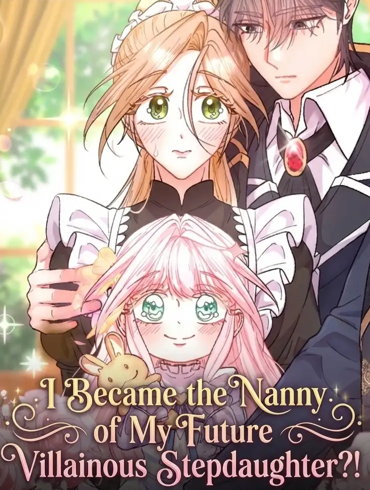 I Became the Nanny of My Future Villainous Stepdaughter?!