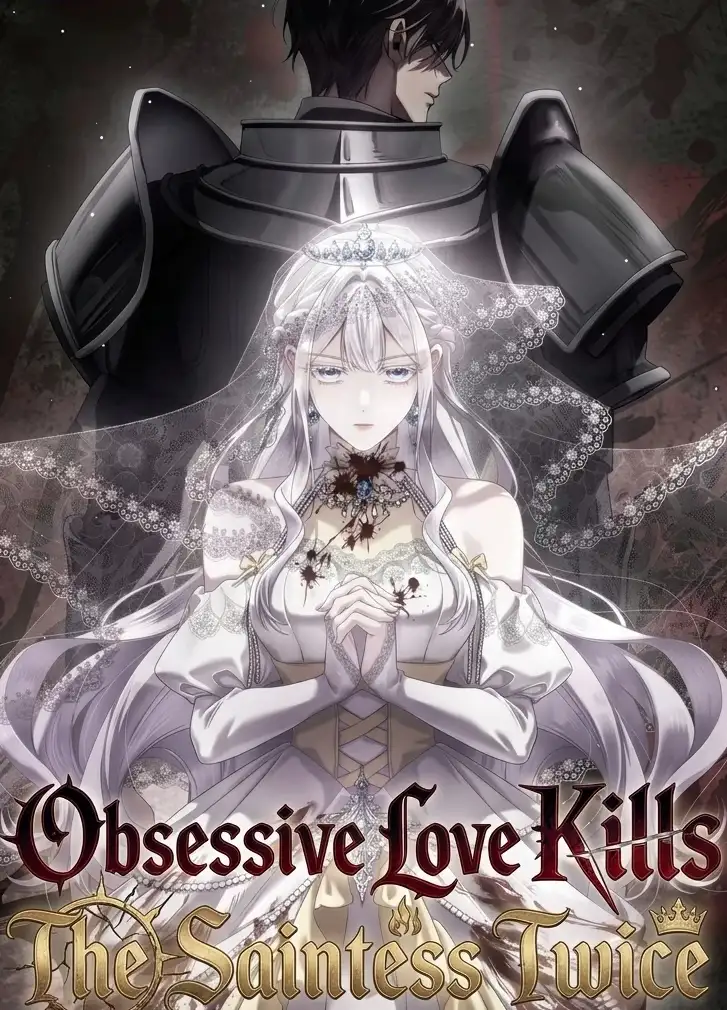 Obsessive love kills the saintess twice