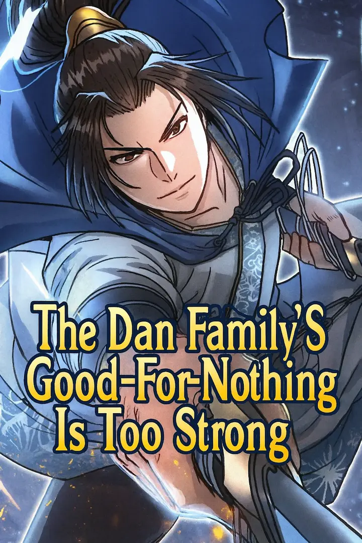 The Dan Family’s Good-For-Nothing Is Too Strong