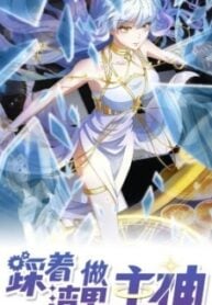 Stepping on the Scumbag to Be the Master of Gods