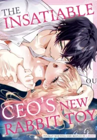 The Insatiable CEO's New Rabbit Toy -Finally Meeting Her Match in Libido- [ Official ]
