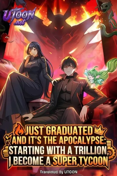 Just Graduated and It's the Apocalypse: Starting with a Trillion, I Become a Super Tycoon
