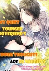 My Quiet Younger Boyfriend's Inner Thoughts are So Naughty: Has He Always Looked at Me With Such Lustful Eyes?